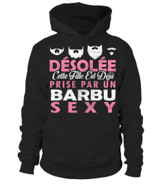 DESOLEE CETTE FILLE EST DEJA PRISE PAR UN BARBU SEXY T-shirt