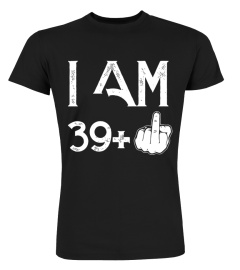 Im 39 Middle Finger Funny 40th Birthday