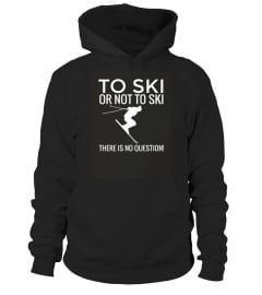 Funny Skiing T Shirt  Downhill Skier  To Ski Or Not To Ski