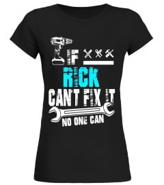 If Rick Can't Fix It No One Can T-Shirt, Father Day Gift