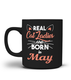 CAT LADIES ARE BORN IN MAY