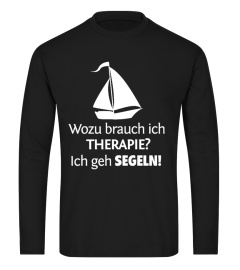 Wozu brauch ich Therapie? Ich geh SEGELN! (Limitierte Auflage)