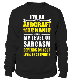 Aircraft shirt, Aircraft mechanic my level of sarcasm depend