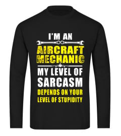 Aircraft shirt, Aircraft mechanic my level of sarcasm depend