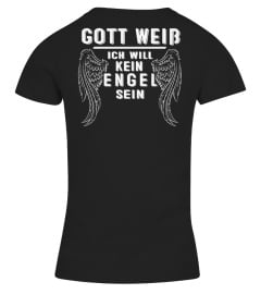 GOTT WEIB ICH WILL KEIN ENGEL SEIN T-SHIRT