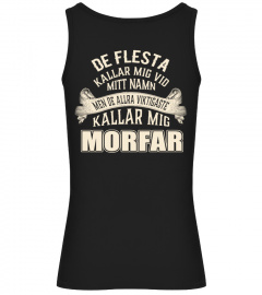 DE FLESTA KALLAR MIG VID MITT NAMN MEN DE ALLRA VIKTIGASTE KALLAR MIG MORFAR  T-shirt