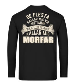 DE FLESTA KALLAR MIG VID MITT NAMN MEN DE ALLRA VIKTIGASTE KALLAR MIG MORFAR  T-shirt