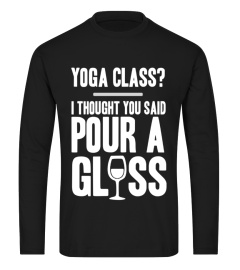 Yoga Class I Thought You Said Pour A Glass