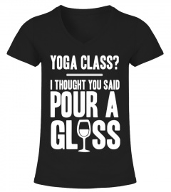 Yoga Class I Thought You Said Pour A Glass