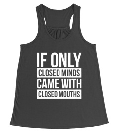 If Only Closed Minds Came With Closed Mouths