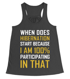 When Does Hibernation Start Because I Am 100% Participating In That 1