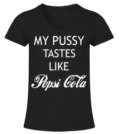My Pussy Tastes Like Pepsi Cola Shirt