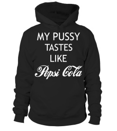 My Pussy Tastes Like Pepsi Cola Shirt