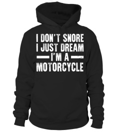 I DON'T SNORE I JUST DREAM