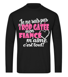 MON FIANCÉ M'AIME C'EST TOUT T-shirt