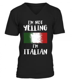 I M Not Yelling I M Italian   Funny Italy T Shirt