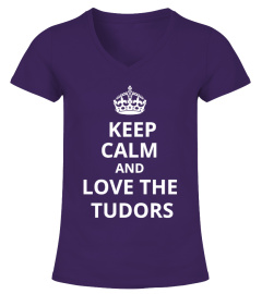Limitiert! Keep calm and love the Tudors