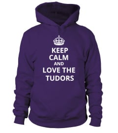 Limitiert! Keep calm and love the Tudors