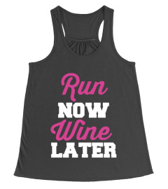 Run Now Wine Later