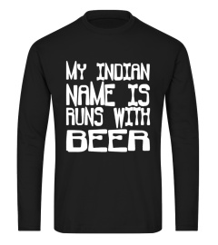 My Indian Name Is Runs With Beer