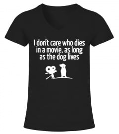I Don t Care Who Dies In A Movie As Long As The Dog Lives