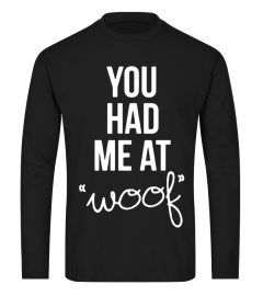 You Had Me At Woof