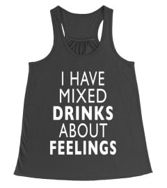 I-Have-Mixed-Drinks-About-Feelings