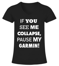 If You See Me Collapse Pause My Garmin