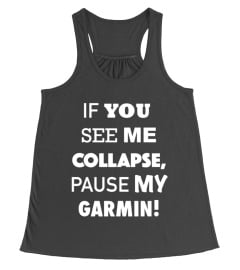 If You See Me Collapse Pause My Garmin