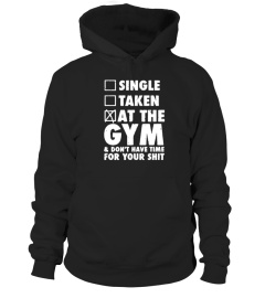 Single Taken At The Gym And Don't Have Time For Your Shit