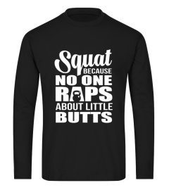 Squat Because No One Raps About Little Butts