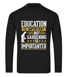 Education Is Important But Gardening Is Importanter