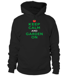 Keep Calm And Garden On