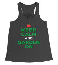 Keep Calm And Garden On