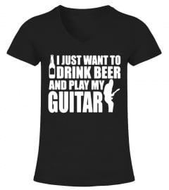 I Just Want To Drink Beer And Play My Guitar