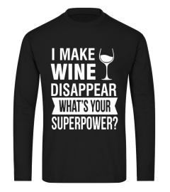 I Make Wine Disappear What's Your Superpower