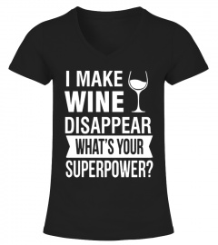 I Make Wine Disappear What's Your Superpower