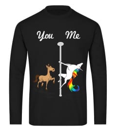 You Me Unicorn Shirt Pole Dancing Unicor