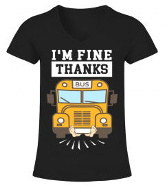 I'm Fine Thanks Under The Bus T-Shirt