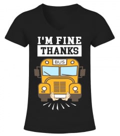 I'm Fine Thanks Under The Bus T-Shirt