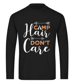 Camp Hair, Don't Care - Camping T-Shirt