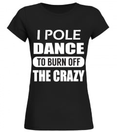 POLE DANCE: BURN OFF THE CRAZY