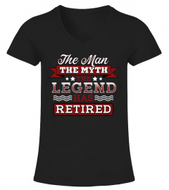 The Man Myth Legend Has Retired T-Shirt