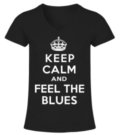 keep calm and feel the blues shirts