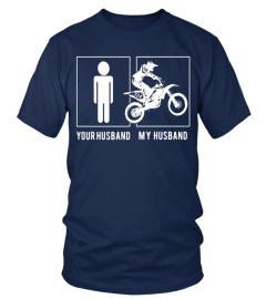 DIRT BIKER - YOUR HUSBAND - MY HUSBAND T-SHIRT