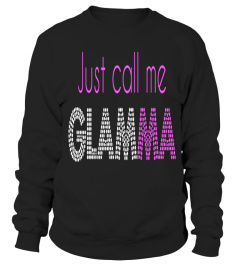Just Call Me Glamma Glam Grandma Glamoro
