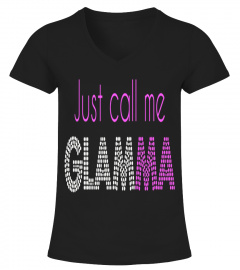 Just Call Me Glamma Glam Grandma Glamoro