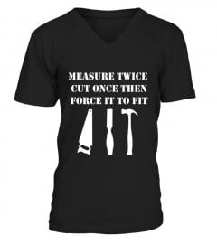 Measure Twice Cut Once Woodworking Carpentry Tool T shirt