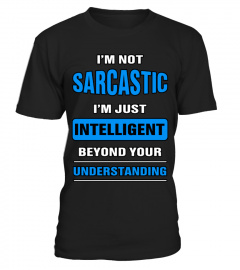 I'm Not Sarcastic.