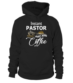 Instant Pastor Just Add Coffee T Shirt